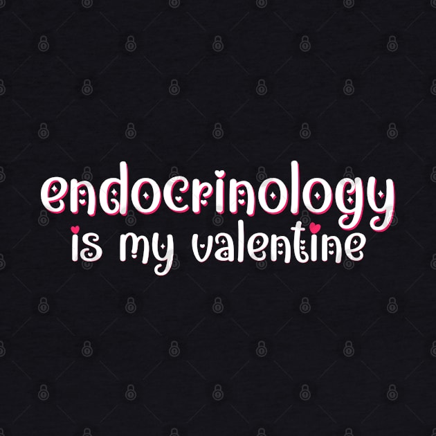 Endocrinology is my Valentine by MedicineIsHard